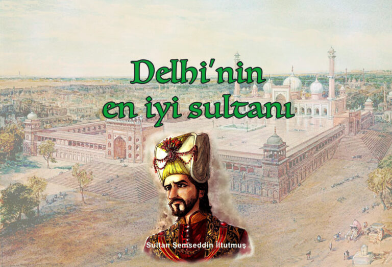 Delhinin en iyi sultanı